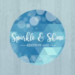 Sparkle and Shine ~ Februar 2017