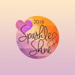 Sparkle and Shine ~ August 2016